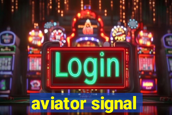 aviator signal